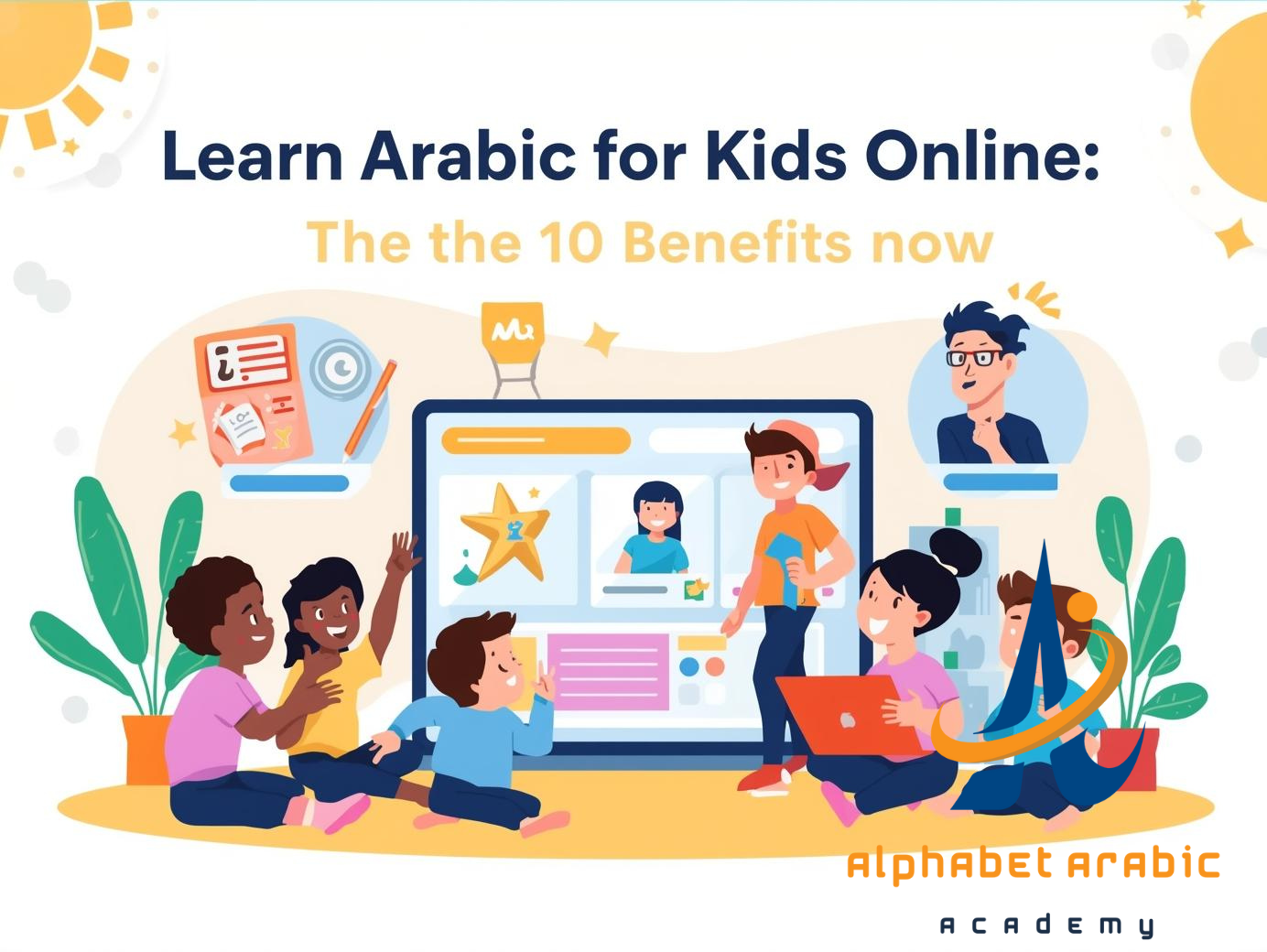 Learn Arabic for Kids Online: the 10 Benefits now
