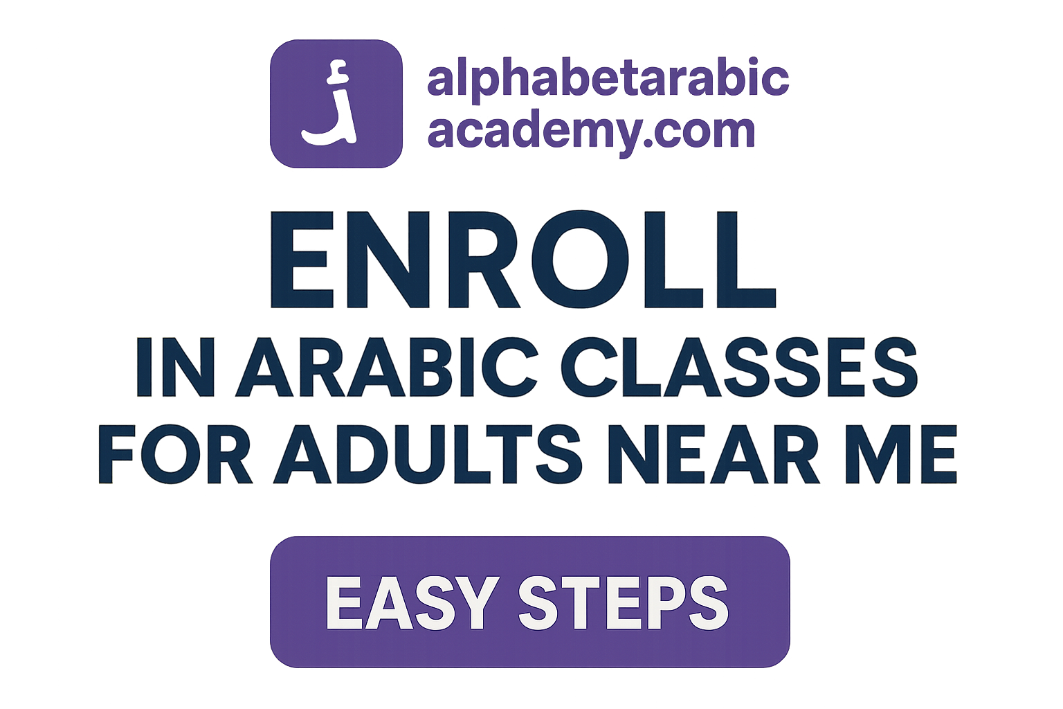Enroll in Arabic Classes for Adults Near Me Easy Steps use - Learn Arabic online