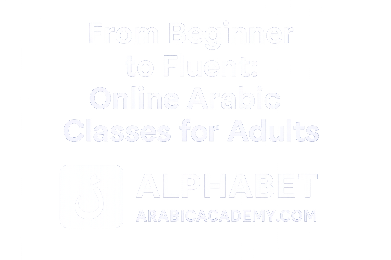 From Beginner to Fluent Online Arabic Classes for Adults us - Learn Arabic online