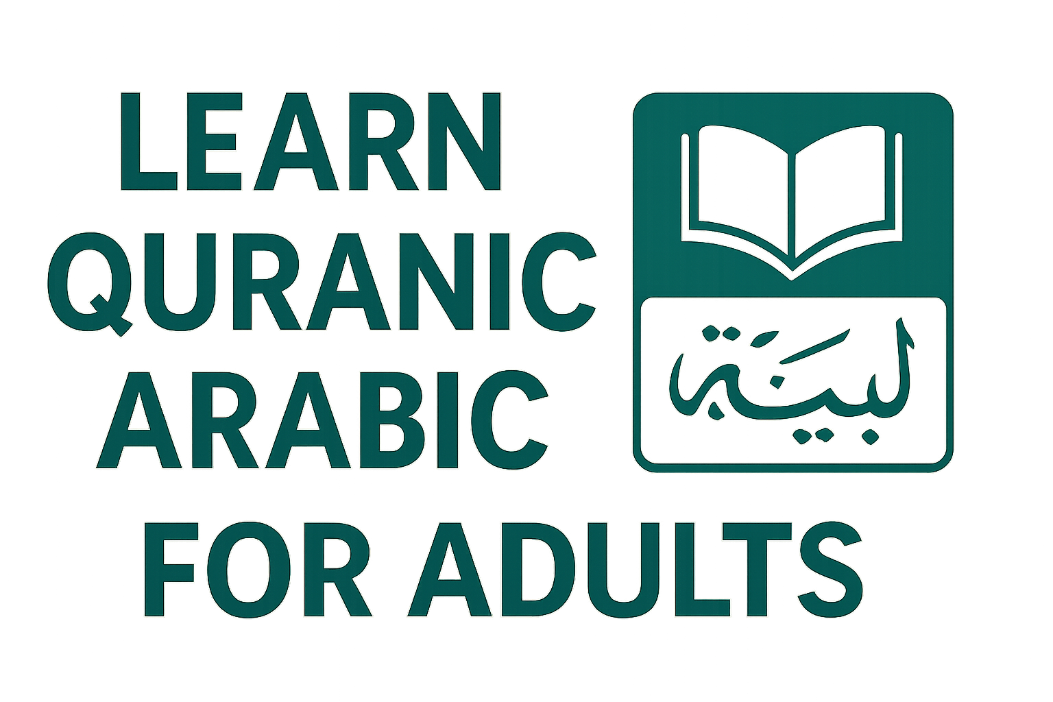Learn Quranic Arabic for Adults use the logo of this site - Learn Arabic online Learn Quranic Arabic for Adults
