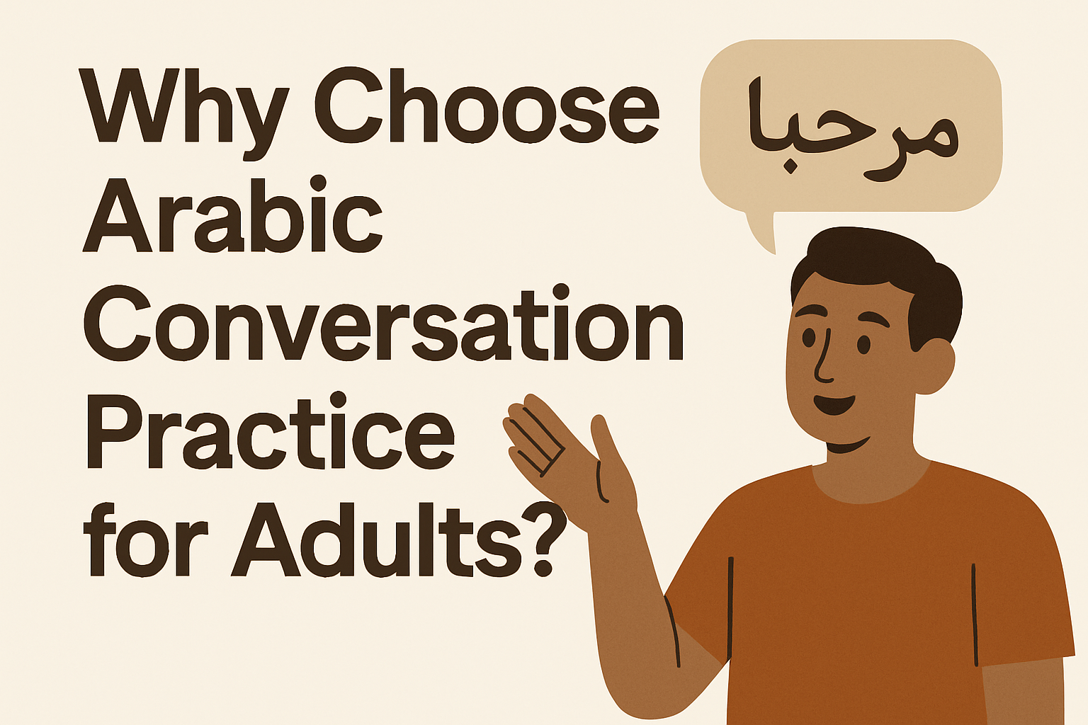 Why Choose Arabic Conversation Practice for Adults now - Learn Arabic online